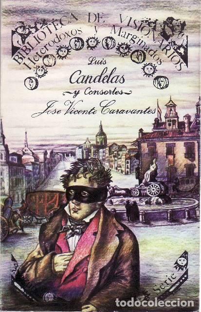 B&uuml;cher: CARAVANTES, Jos&eacute; Vicente.- - Luis Candelas y consortes.