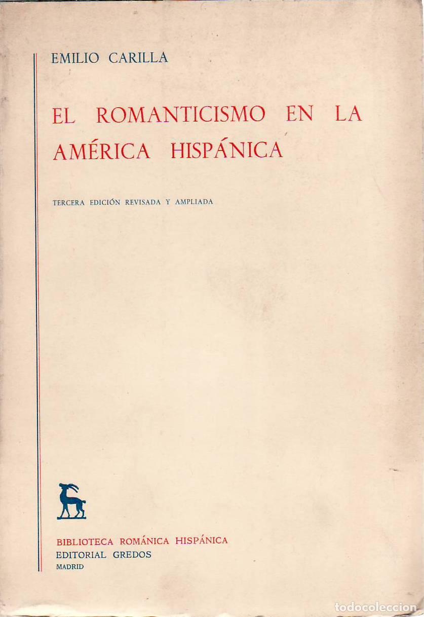 Libri di seconda mano: CARILLA, Emilio.- - El romanticismo en la Am&eacute;rica hisp&aacute;nica.