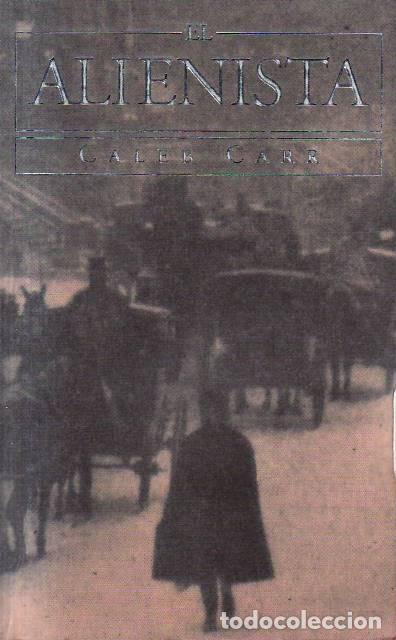 books: CARR, Caleb.- - El alienista. Novela. Traducci&oacute;n de Antoni Puigr&oacute;s.