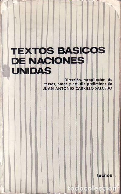 books: CARRILLO SALCEDO, Juan Antonio.- - Textos b&aacute;sicos de Naciones Unidas. Direcci&oacute;n, recopilaci&oacute;n de tex