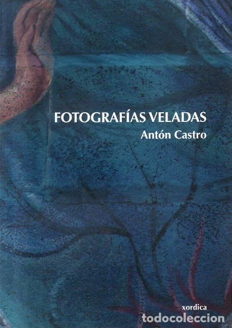Libros: CASTRO, Ant&oacute;n.- - Fotograf&iacute;as veladas. - Foto 1