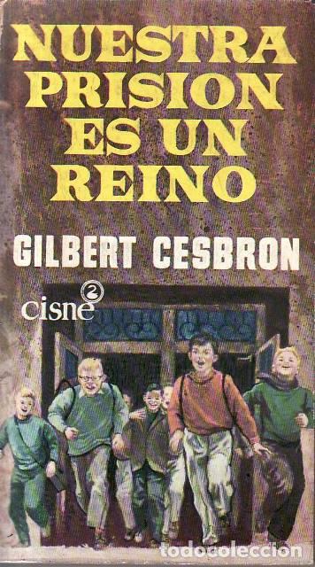 B&uuml;cher: CESBRON, Gilbert.- - Nuestra prisi&oacute;n es un reino. Versi&oacute;n de Mariano Tudela. Novela.