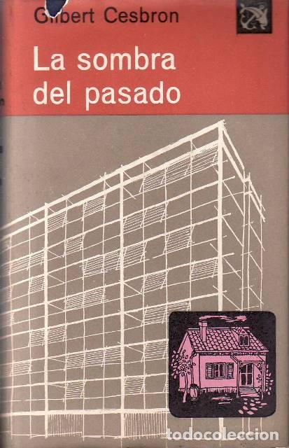 Libros: CESBRON, Gilbert.- - La sombra del pasado. Traducci&oacute;n de Ana Cela. - Foto 1