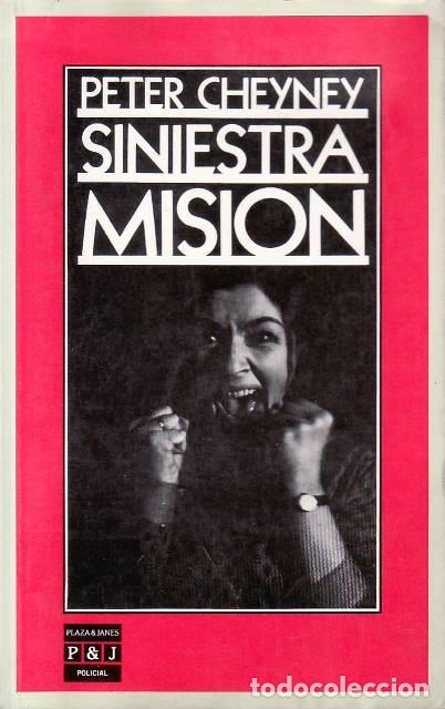 B&uuml;cher: CHEYNEY, Peter.- - Siniestra misi&oacute;n. Novela. Traducci&oacute;n Javier Hidalgo.