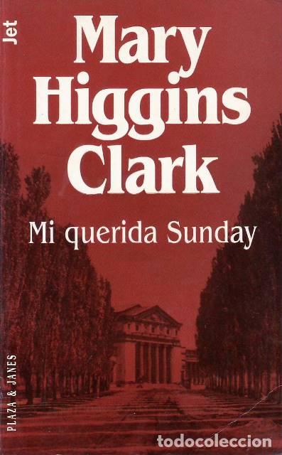 B&uuml;cher: CLARK, Mary Higgins.- - Mi querida Sunday. Novela. Traducci&oacute;n de Silvia Komet.