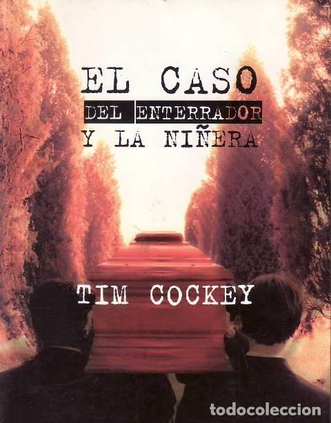 books: COCKEY, Tim.- - El caso del enterrador y la ni&ntilde;era. Traducci&oacute;n de Ram&oacute;n Gonz&aacute;lez F&eacute;rriz.