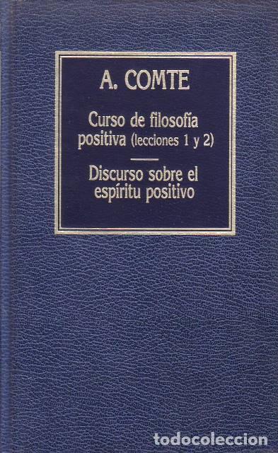 Libros: COMTE, A.- - Curso de filosof&iacute;a positiva (lecciones 1 y 2). Seguido de Discurso sobre el esp&iacute;ritu po