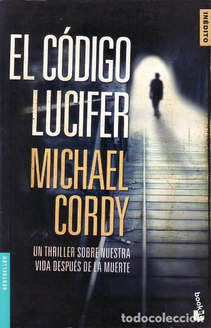 B&uuml;cher: CORDY, Michael.- - El c&oacute;digo Lucifer. Un thriller sobre nuestra vida despu&eacute;s de la muerte.