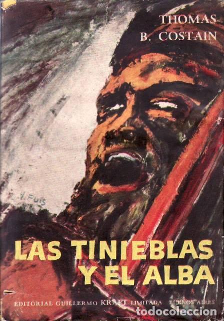 B&uuml;cher: COSTAIN, Thomas B.- - Las tinieblas y el alba. Novela. Traducci&oacute;n de Rub&eacute;n Dar&iacute;o (h).