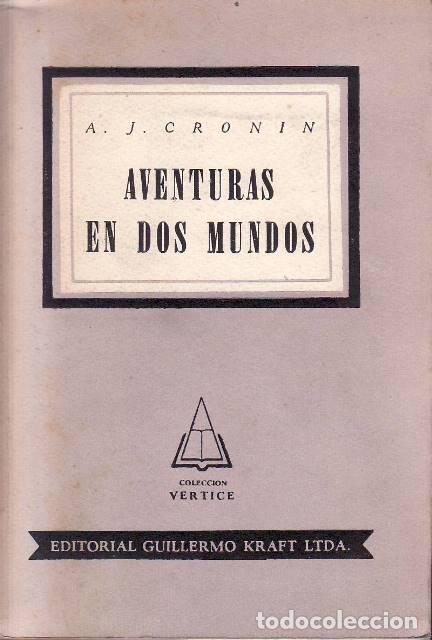 Livres: CRONIN, A.J.- - Aventuras en dos mundos. Autobiograf&iacute;a novelada. Traducci&oacute;n de Manuel Gurrea.