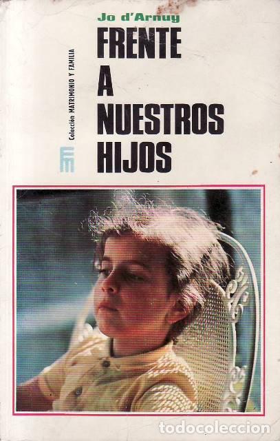B&uuml;cher: D&acute;Arnuy, Jo.- - Frente a nuestros hijos.