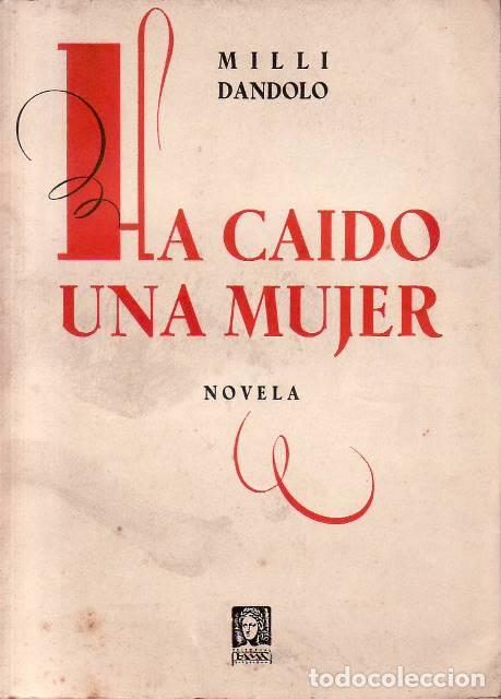 Libros: DANDOLO, Milli.- - Ha ca&iacute;do una mujer. Novela. Traducido del italiano por Agust&iacute;n Esclasans.