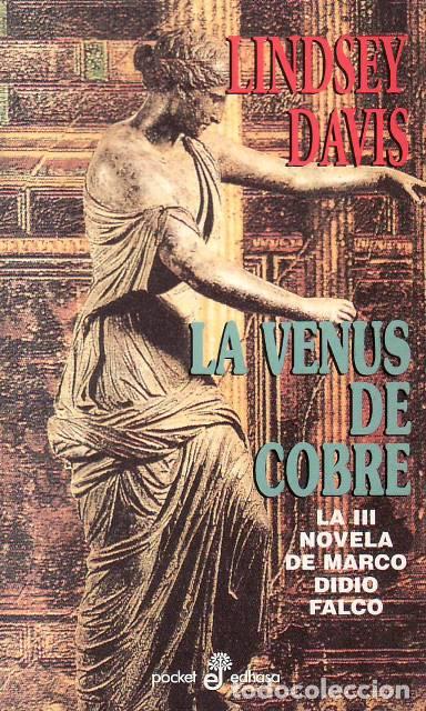 Libros: DAVIS, Lindsey.- - La venus de cobre (La III novela de Marco Didio Falco). Novela hist&oacute;rica. Traducc