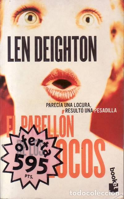 B&uuml;cher: DEIGHTON, Len.- - El pabell&oacute;n de los locos. Parec&iacute;a una locura, result&oacute; una pesadilla. Novela.