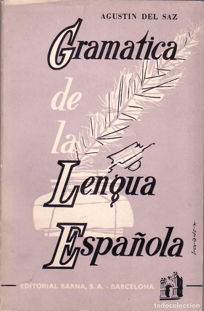 Libros: DEL SAZ, Agust&iacute;n.- - Gram&aacute;tica de la lengua espa&ntilde;ola. - Foto 1