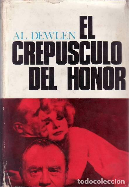 Libros: DEWLEN, Al.- - El crep&uacute;sculo del honor. Novela. Traducci&oacute;n de Ramiro S&aacute;nchez Sanz.
