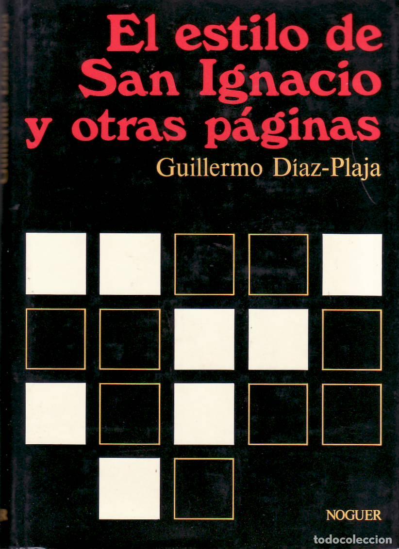 Libros: D&Iacute;AZ PLAJA, Guillermo.- - El estilo de San Ignacio y otras p&aacute;ginas - Foto 1