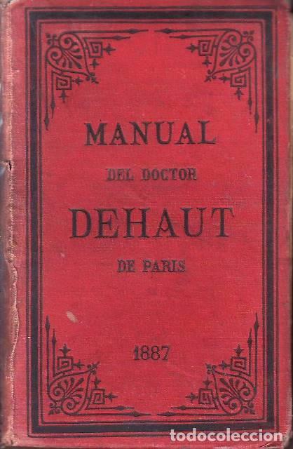 Libri di seconda mano: DOCTOR DEHAUT.- - Manual de medicina, de higiene, de ciruj&iacute;a y de farmacia dom&eacute;stica.