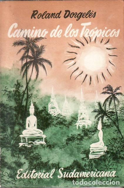 Libros: DORGEL&Egrave;S, Roland.- - Camino de los tr&oacute;picos. Novela.