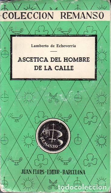 Libri di seconda mano: ECHEVERR&Iacute;A, Lamberto de.- - Asc&eacute;tica del hombre de la calle.