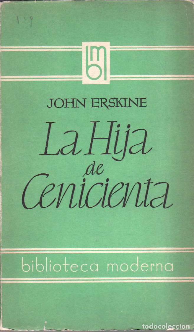 Libri di seconda mano: ERSKINE, John.- - La hija de Cenicienta y otras historias aclaradas. Traducci&oacute;n de B. Hopenheym.