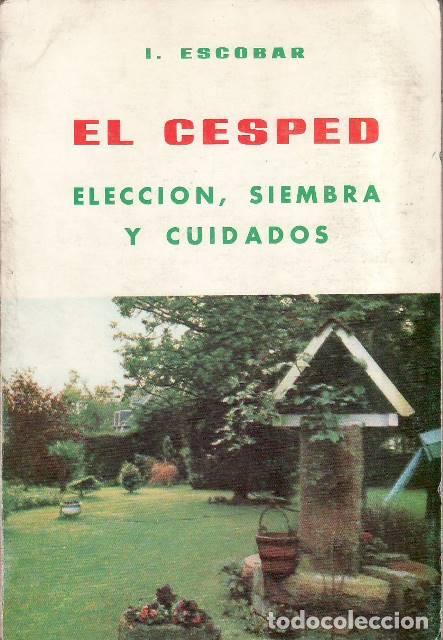Libros: ESCOBAR, I.- - El cesped. Elecci&oacute;n, siembra y cuidados. - Foto 1