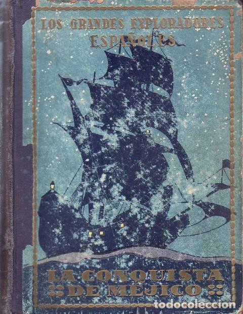 Libri di seconda mano: ESCOFET, Jos&eacute;.- - Hern&aacute;n Cort&eacute;s o La conquista de M&eacute;xico.
