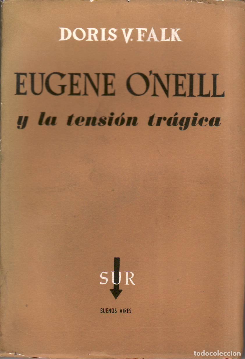 Libros: FALK, Doris V.- - Eugene O&acute;Neill y la tensi&oacute;n tr&aacute;gica. - Foto 1