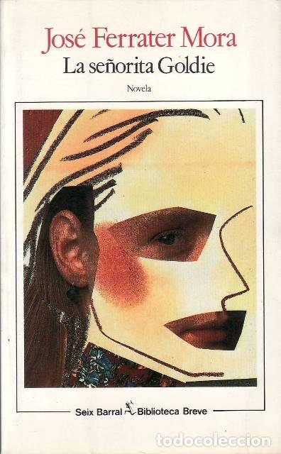 Libri di seconda mano: FERRATER MORA, Jos&eacute;.- - La se&ntilde;orita Goldie. Novela.
