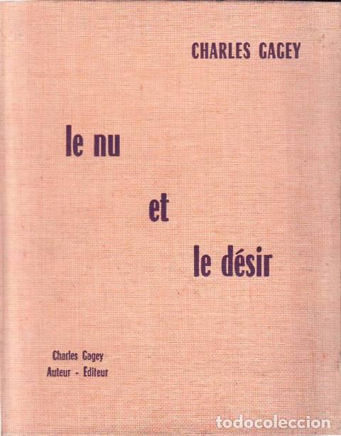 Libri di seconda mano: GAGEY, Charles.- - Le nu et le desir. Roman.