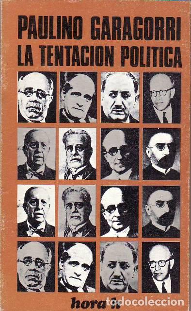 B&uuml;cher: GARAGORRI, Paulino.- - La tentaci&oacute;n pol&iacute;tica.