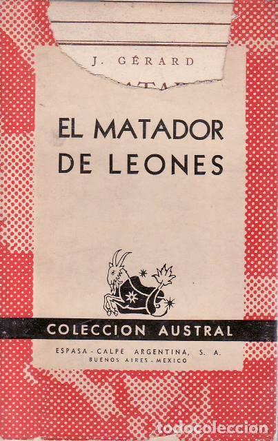 Libri di seconda mano: G&Eacute;RARD, J.- - El matador de leones. Novela. Traducci&oacute;n de Salom&eacute; N&uacute;&ntilde;ez y Topete.