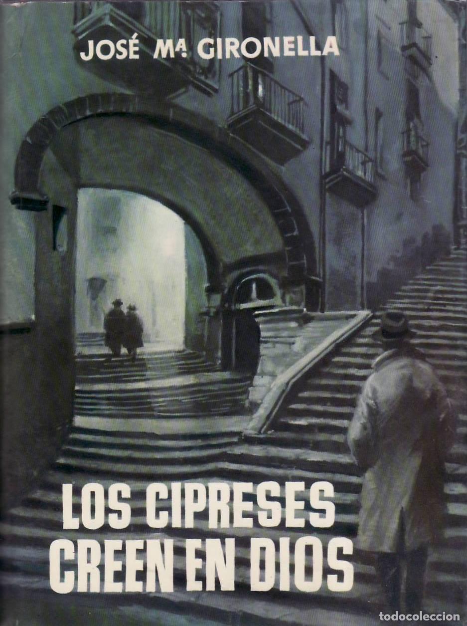 Libros: GIRONELLA, Jos&eacute; M&ordf;.- - Los cipreses creen en Dios. Novela. - Foto 1