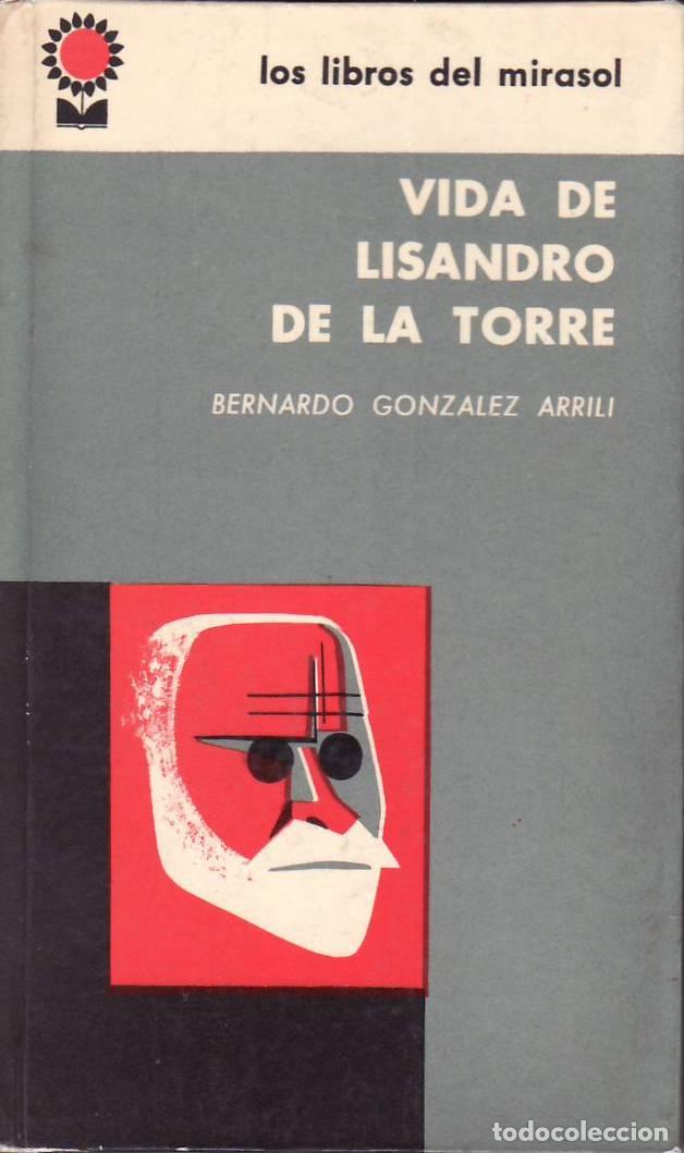 Libros: GONZALEZ ARRILI, Bernardo.- - La vida de Lisandro de la Torre. - Foto 1