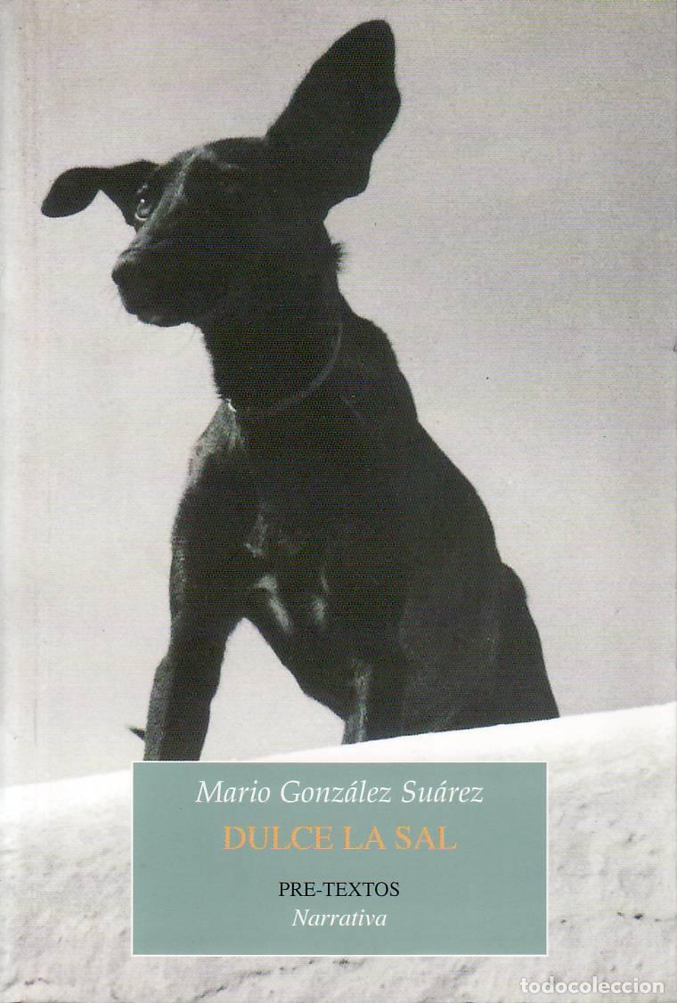 Libros: GONZ&Aacute;LEZ SU&Aacute;REZ, Mario.- - Dulce la sal. - Foto 1