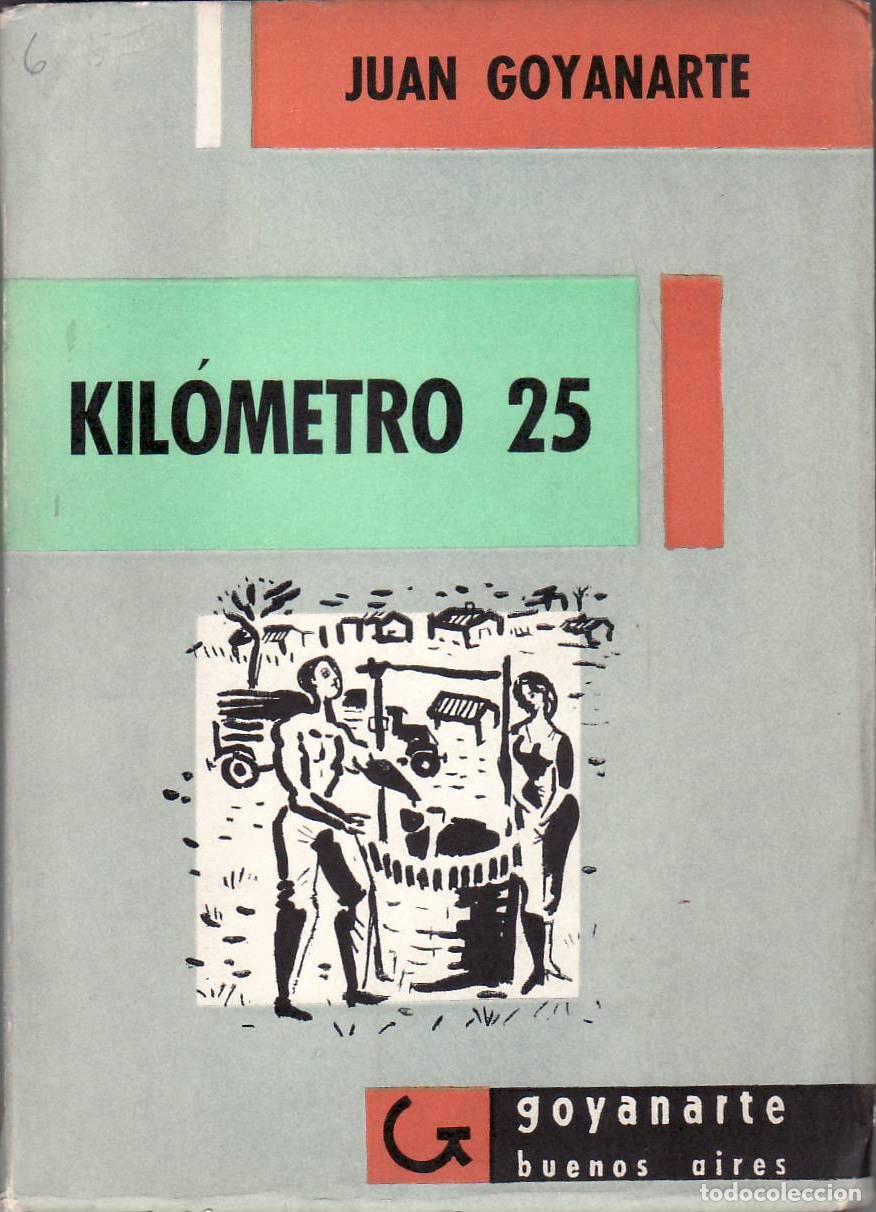 Libri di seconda mano: GOYANARTE, Juan.- - Kil&oacute;metro 25. Novela.