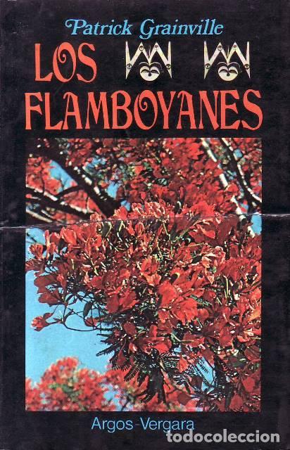 B&uuml;cher: GRAINVILLE, Patrick.- - Los flamboyanes. Novela. Traducci&oacute;n de Fabi&aacute;n Garc&iacute;a-Prieto y Helios Rubio.
