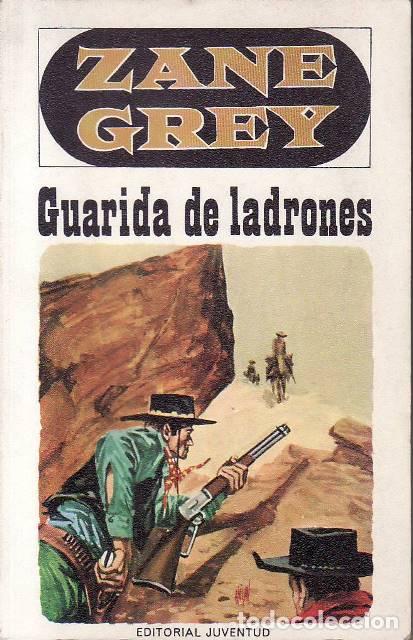 Livres: GRAY, Zane.- - Guarida de ladrones. Novela del Oeste. Traducci&oacute;n de M. Rodr&iacute;guez Rub&iacute;.