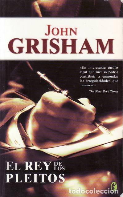 B&uuml;cher: GRISHAM, John.- - El rey de los pleitos. Novela. Traducci&oacute;n de M&ordf; Antonia Menini.