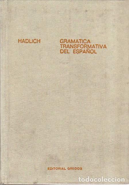 Libri di seconda mano: HADLICH, Roger L.- - Gram&aacute;tica transformativa del espa&ntilde;ol. Traducci&oacute;n de Julio Bomb&iacute;n.