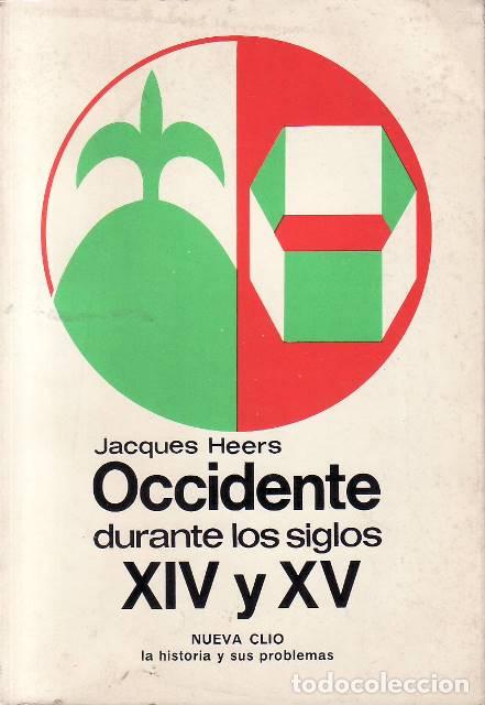 B&uuml;cher: HEERS, Jacques.- - Occidente durante los siglos XIV y XV. Aspectos econ&oacute;micos y sociales.