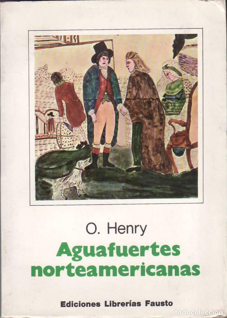 Libri di seconda mano: HENRY, O.- - Aguafuertes norteamericanas. Selecci&oacute;n y traducci&oacute;n de Virginia Erhart. Introducci&oacute;n de
