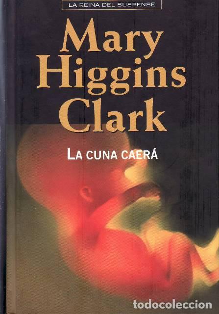 Libros: HIGGINS CLARK, Mary.- - La cuna caer&aacute;. Novela. - Foto 1