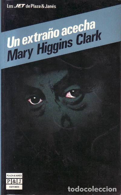 Libros: HIGGINS CLARK, Mary.- - Un extra&ntilde;o acecha. Novela. - Foto 1