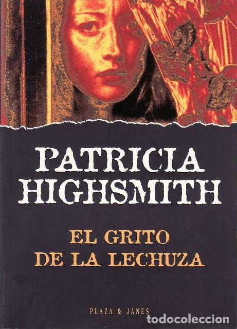 Libri di seconda mano: HIGHSMITH, Patricia.- - El grito de la lechuza. Novela. Traducci&oacute;n de Joaqu&iacute;n Llin&aacute;s.