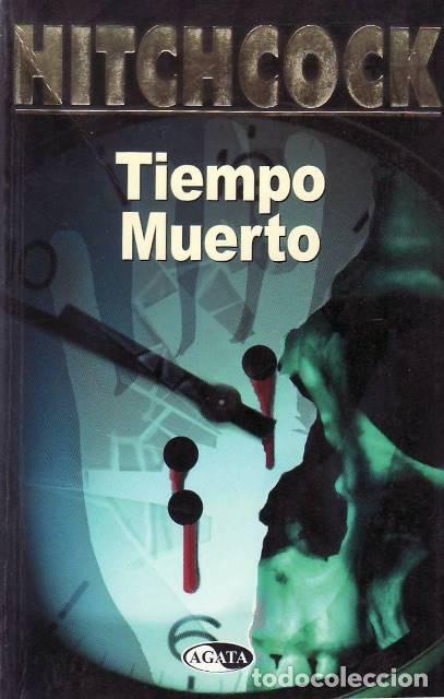 Libros: HITCHCOCK, Alfred.- - Tiempo muerto. Traducci&oacute;n de Gerardo di Masso.