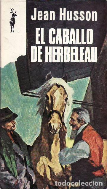 B&uuml;cher: HUSSON, Jean.- - El caballo de Herbeleau. Traducci&oacute;n de Jos&eacute; Manuel Alonso Ibarrola.