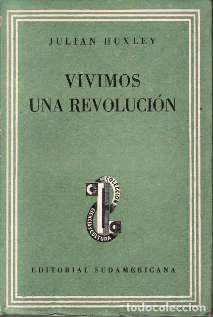 B&uuml;cher: HUXLEY, Juli&aacute;n.- - Vivimos una revoluci&oacute;n. Traducci&oacute;n de Miguel de Hernani.
