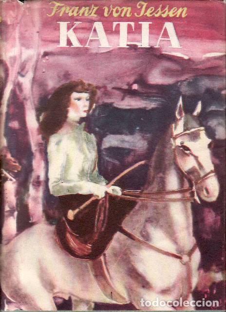 books: JESSEN, Von Franz.- - Katia. Novela. Traducido por Francisco Vives. Sobrecubierta de Juan Pallet. Co