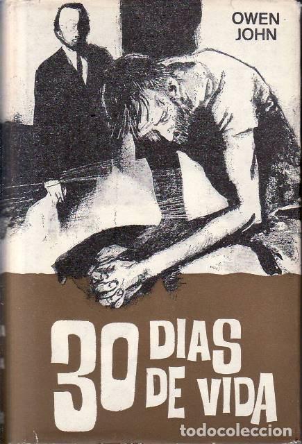 B&uuml;cher: JOHN, Owen.- - 30 d&iacute;as de vida. Novela. Traducci&oacute;n de M&ordf; Luisa Borr&aacute;s.